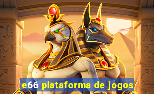 e66 plataforma de jogos